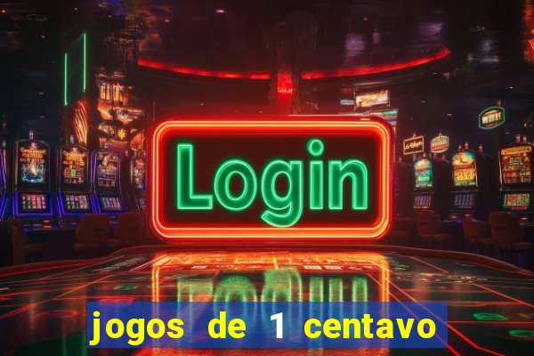 jogos de 1 centavo na blaze